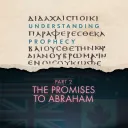 The Promises to Abraham, Part 2