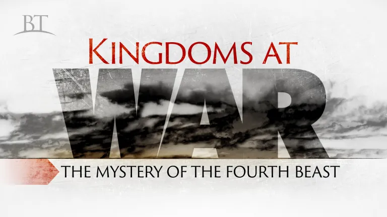 Beyond Today -- Kingdoms at War: The Mystery of the Fourth Beast