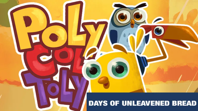 Poly Col y Toly: Days of Unleavened Bread (Episode 02)