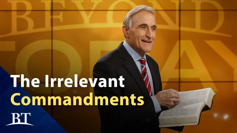 Beyond Today -- The Irrelevant Commandments