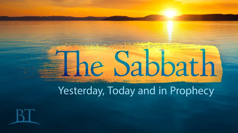 Beyond Today -- The Sabbath Yesterday, Today and in Prophecy