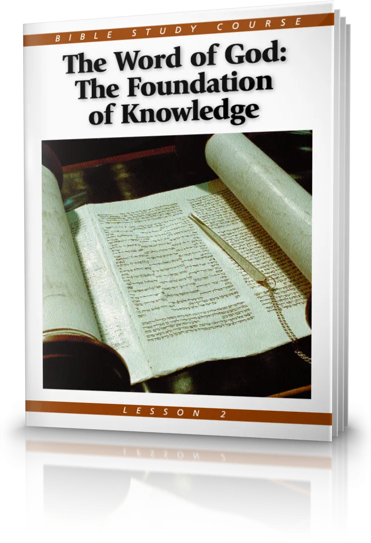Bible Study Course Lesson 2 The Word of God - The Foundation of Knowledge