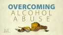 Beyond Today -- Overcoming Alcohol Abuse